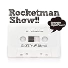 ROCKETMAN SHOW!!