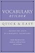 Quick & Easy Vocabulary Builder: Mastering the steps to a powerful vocabulary!
