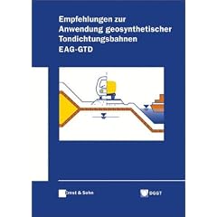 Empfehlungen fur die Anwendung von Geosynthetischen Tondichtungsbahnen: EAG-GTD