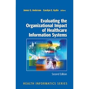 【クリックで詳細表示】Evaluating the Organizational Impact of Health Care Information Systems (Health Informatics) [ペーパーバック]