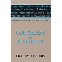 【クリックで詳細表示】Colossians ＆ Philemon (Exegetical Guide to the Greek New Testament)： Murray J. Harris： 洋書