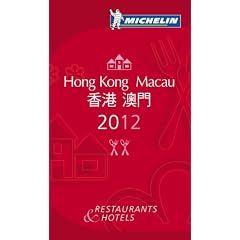 Michelin Guide 2012 Hong Kong Macau: Restaurants & Hotels (Michelin Red Guide Hong Kong & Macau)