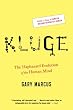 Kluge: The Haphazard Evolution of the Human Mind