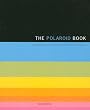 Polaroid Book: Selections From the Polaroid Collections of Photography