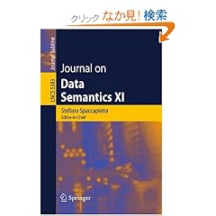 【クリックでお店のこの商品のページへ】Journal on Data Semantics XI (Lecture Notes in Computer Science / Journal on Data Semantics): Jeff Z. Pan, Stefano Spaccapietra, Philippe Thiran, Terry Halpin, Steffen Staab, Vojtech Svatek, Pavel Shvaiko, John F. Roddick: 洋書