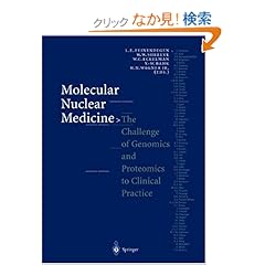 【クリックでお店のこの商品のページへ】Molecular Nuclear Medicine: The Challenge of Genomics and Proteomics to Clinical Practice: Ludwig E. Feinendegen, W. W. Shreeve, William C. Eckelman, Y. W. Bahk, H. N., Jr. Wagner: 洋書