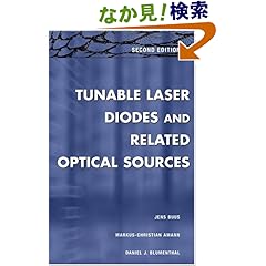 【クリックでお店のこの商品のページへ】Tunable Laser Diodes and Related Optical Sources: Jens Buus, Markus-Christian Amann, Daniel J. Blumenthal: 洋書