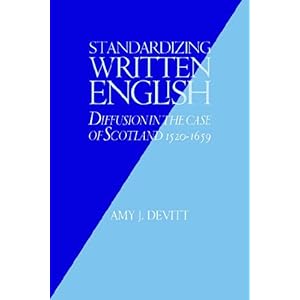 【クリックで詳細表示】Standardizing Written English： Diffusion in the Case of Scotland， 1520-1659 [ペーパーバック]