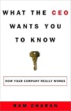 [Book] What the CEO Wants You to Know: Using Your Business Acumen to Understand How Your Company Really Works