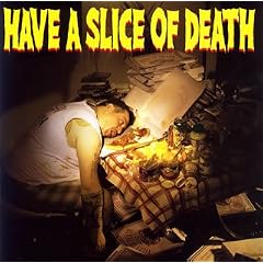 Have A Slice Of Death