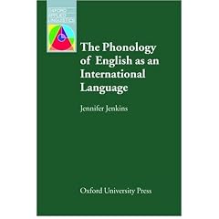 The Phonology of English As an International Language: New Models, New Norms, New Goals (Oxford Applied Linguistics)