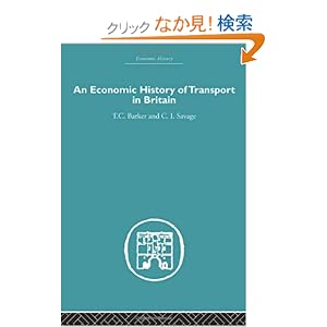 【クリックでお店のこの商品のページへ】Economic History of Transport in Britain: Christopher Savage, T.C. Barker: 洋書