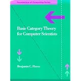 Basic Category Theory for Computer Scientists (Foundations of Computing)Benjamin C. Pierce�ɂ��
