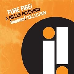 Pure Fire: A Gilles Peterson Impulse Collection