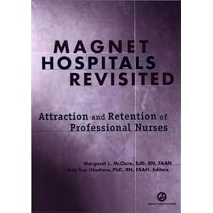 【クリックで詳細表示】Magnet Hospitals Revisited： Attraction and Retention of Professional Nurses： Margaret L. McClure， Ada Sue Hinshaw： 洋書