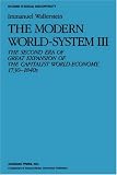 [Book] The Modern World-System III: The Second Era of Great Expansion of the Capitalist World-Economy, 1730-1840s