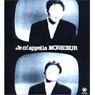 Je m'appelle MONSEIUR ~�䂪���̓��b�V��