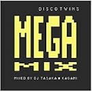 DISCO TWINS MEGA MIX MIXED BY DJ TASAKA��KAGAMI