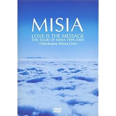 LOVE IS THE MESSAGE THE TOUR OF MISIA 1999-2000 [DVD]