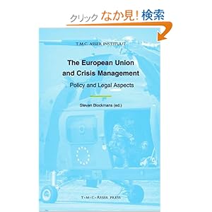 【クリックでお店のこの商品のページへ】The European Union and Crisis Management: Policy and Legal Aspects: Steven Blockmans: 洋書