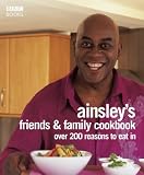 [Book] Ainsley Harriott's Friends and Family Cookbook: Over 200 Reasons to Eat In