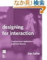Designing for Interaction: Creating Smart Applications and Clever Devices (Voices That Matter)
