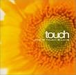 touch~LOVE IS TOUCH IS LOVE