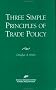Three Simple Principles of Trade Policy