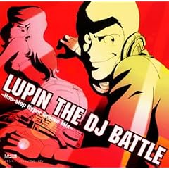 LUPIN THE DJ BATTLE~Non Stop Hyper Groove Mix~