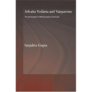 【クリックで詳細表示】Advaita Vedanta and Vaisnavism： The Philosophy of Madhusudana Sarasvati (Routledge Hindu Studies Series)： Sanjukta Gupta： 洋書