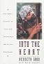 Into The Heart: One Man's Pursuit of Love and Knowledge Among the Yanomami