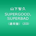 SUPERGOOD,SUPERBAD