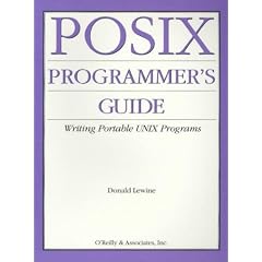 Posix Programmer's Guide: Writing Portable Unix Programs With the Posix. 1 Standard