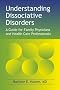 Understanding Dissociative Disorders: A Guide for Family Physicians and Healthcare Professionals
