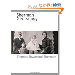 【クリックでお店のこの商品のページへ】Sherman Genealogy: Thomas Townsend Sherman: 洋書