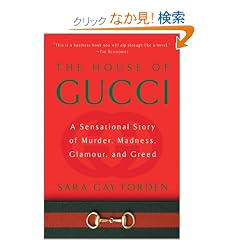 House of Gucci: A Sensational Story of Murder, Madness, Glamour, and Greed