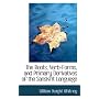 The Roots, Verb-forms, and Primary Derivatives of the Sanskrit Language