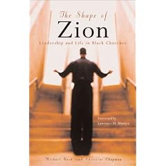 The Shape of Zion: Leadership and Life in Black Churches