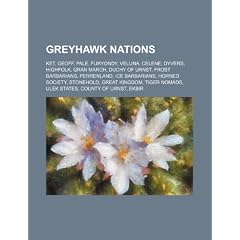 Greyhawk Nations: Ket, Geoff, Lordship of the Isles, Pale, Furyondy, Veluna, Celene, Dyvers, Highfolk, Gran March, Duchy of Urnst