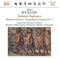 Ifukube: Sinfonia Tapkaara; Ritmica Ostinata; Symphonic Fantasia No. 1