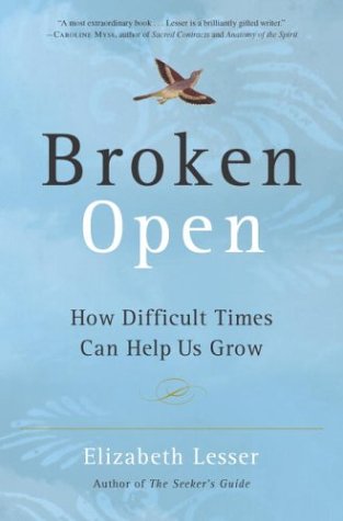  Broken Open : How Difficult Times Can Help Us Grow