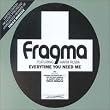 Everytime You Need Me