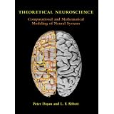 Theoretical Neuroscience: Computational and Mathematical Modeling of Neural Systems (Computational Neuroscience)Peter Dayan�ɂ��