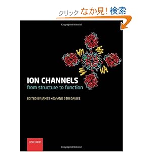 【クリックでお店のこの商品のページへ】Ion Channels: From Structure to Function: James N. C. Kew, Ceri H. Davies: 洋書