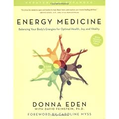 Energy Medicine: Balancing Your Body's Energies for Optimal Health, Joy, andVitalityUpdated and Expanded