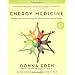 Energy Medicine: Balancing Your Body's Energies for Optimal Health, Joy, andVitalityUpdated and Expanded