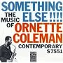 Something Else!!!!:The Music of Ornette Coleman