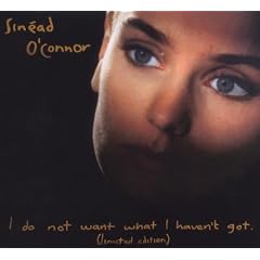 I DO NOT WANT WHAT I HAVEN'T GOT