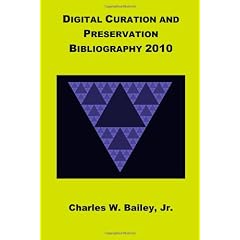 Digital Curation and Preservation Bibliography 2010