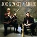 Joe & Zoot & More